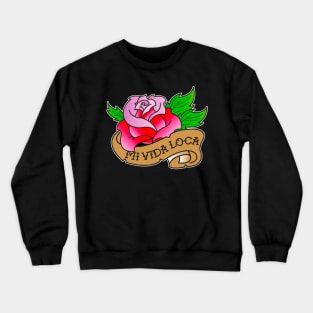 MI VIDA LOCA (My Crazy Life) Crewneck Sweatshirt